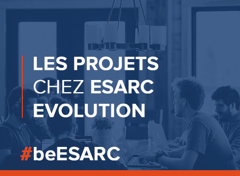 Les projets chez ESARC Evolution